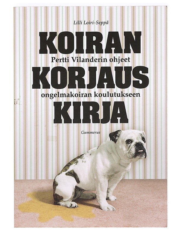 Koirankorjauskirja : Pertti Vilanderin ohjeet ongelmakoiran koulutukseen - Vilander, Pertti - Tietokirjat ja oppaat - 10105361652 - 0