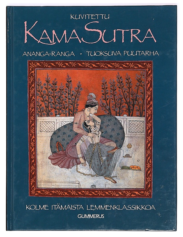 Kuvitettu Kama Sutra ; Ananga-Ranga ; Tuoksuva puutarha - Sallamo-Lavi, Anuirmeli - Tietokirjat ja oppaat - 10105361679 - 0