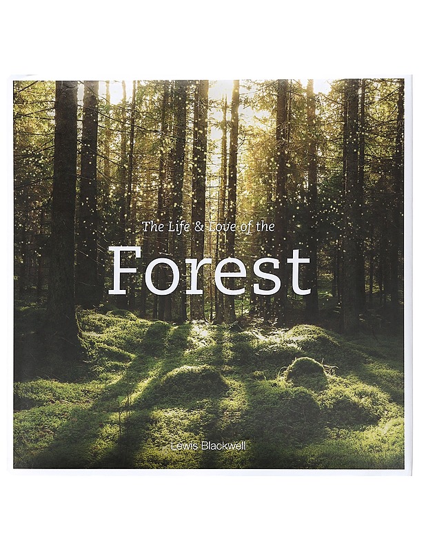 The life & love of the forest - Lewis Blackwell - Tietokirjat ja oppaat - 10105361872 - 0