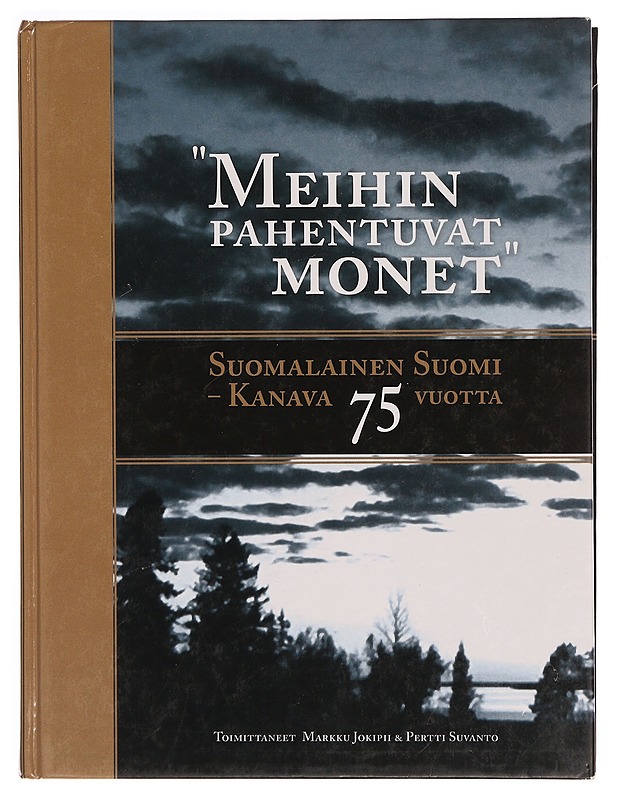 'Meihin pahentuvat monet' : Suomalainen Suomi - Kanava 75 vuotta - Tietokirjat ja oppaat - 10105361917 - 0