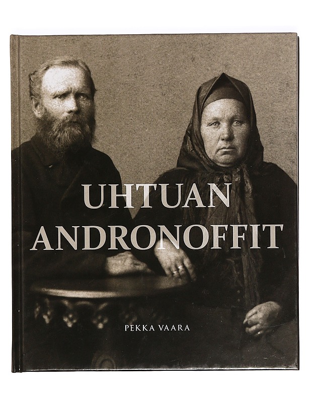 Uhtuan Andronoffit - Pekka Vaara - Elämäkerrat ja muistelmat - 10105361975 - 0