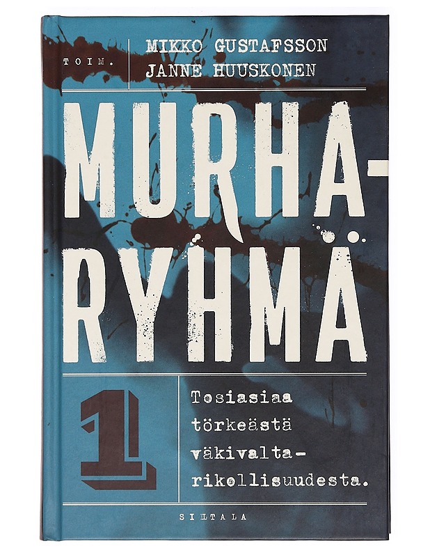 Murharyhmä. 1, Tosiasiaa törkeästä väkivaltarikollisuudesta - Vala, Ursula - Historiakirjat - 10105361996 - 0
