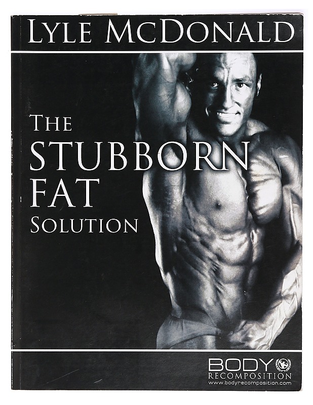 The Stubborn Fat Solution - Lyle McDonald - Tietokirjat ja oppaat - 10105362054 - 0