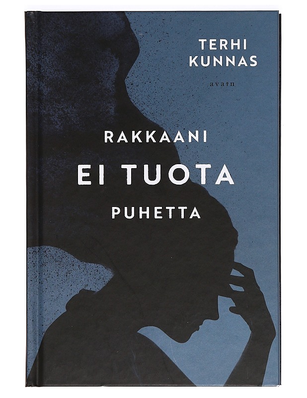 Rakkaani ei tuota puhetta - Terhi Kunnas - Elämäkerrat ja muistelmat - 10105362264 - 0