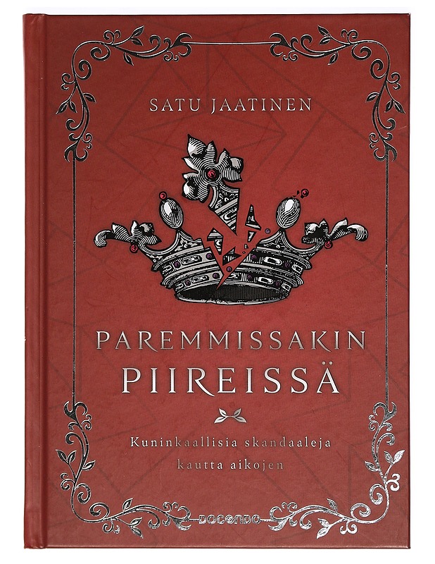 Paremmissakin piireissä : kuninkaallisia skandaaleja kautta aikojen - Satu Jaatinen - Elämäkerrat ja muistelmat - 10105362279 - 0