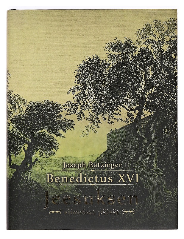 Jeesuksen viimeiset päivät : Jerusalemiin saapumisesta ylösnousemukseen - Benedictus XVI, paavi - Tietokirjat ja oppaat - 10105362285 - 0