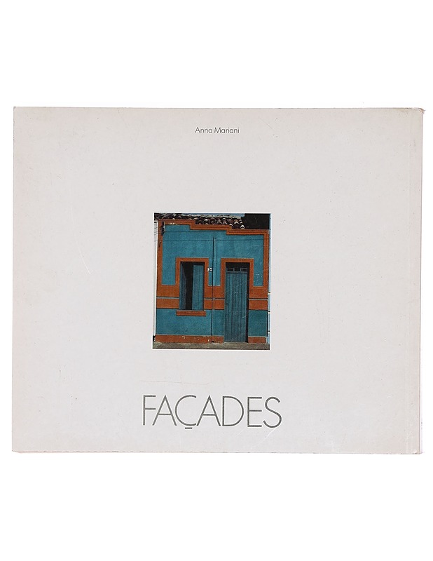 Facades : Maisons populaires du Nordeste - Mariani, Anna - Tietokirjat ja oppaat - 10105362313 - 1