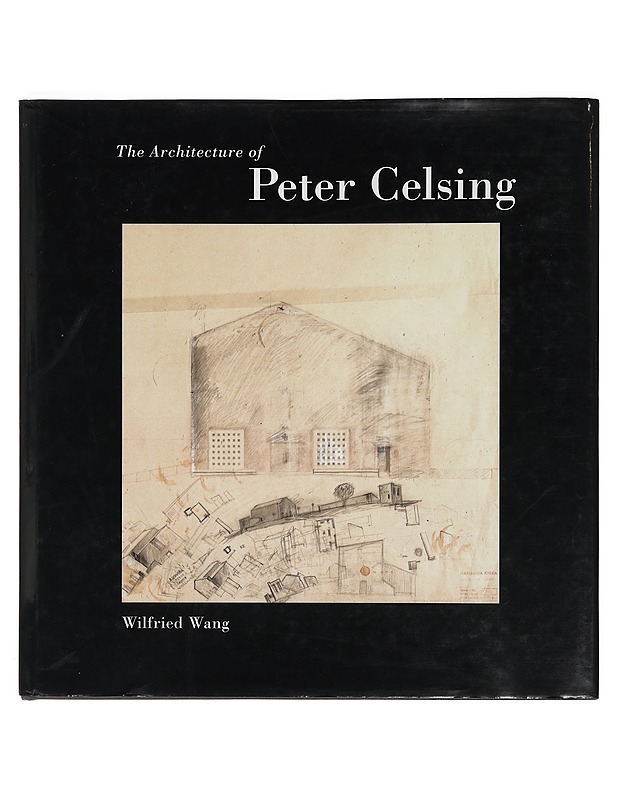 The architecture of Peter Celsing - Wang, Wilfried - Historiakirjat - 10105362387 - 0