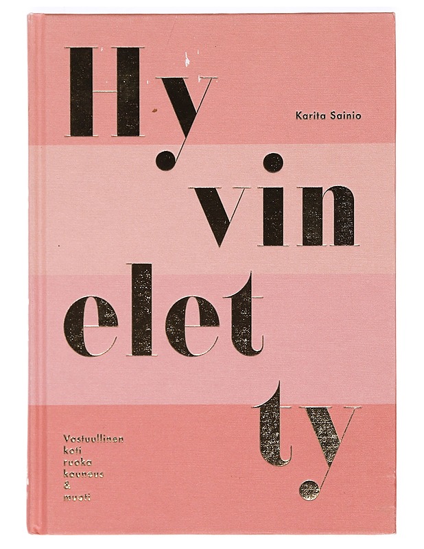 Hyvin eletty - Sainio, Karita - Tietokirjat ja oppaat - 10105362437 - 0