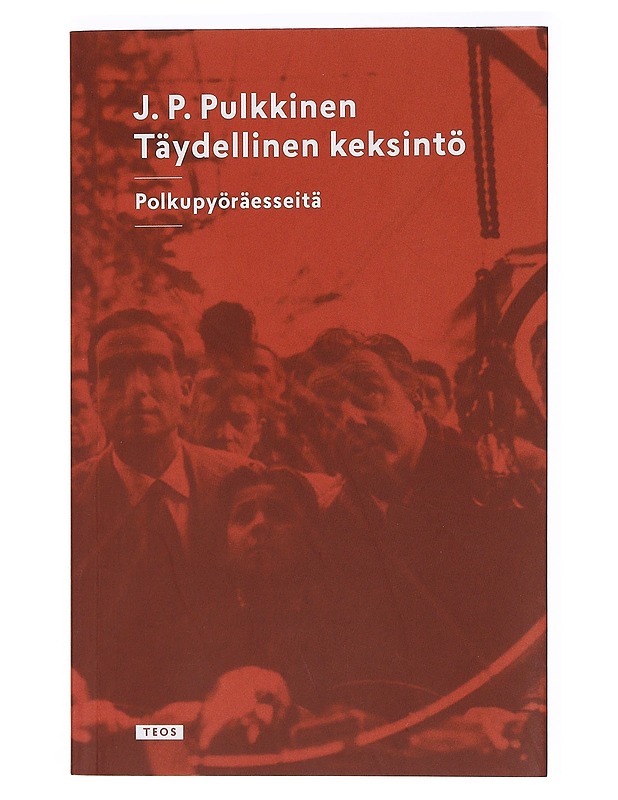 Täydellinen keksintö : polkupyöräesseitä - J.P. Pulkkinen - Harrastekirjat - 10105362526 - 0