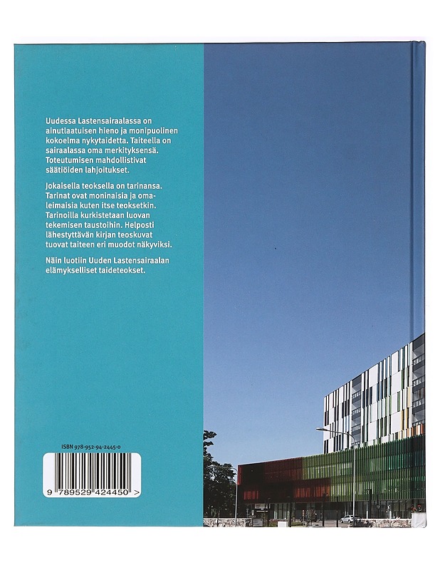 Taide uudessa lastensairaalassa : tarinoita teosten takaa = Konsten i nya barnsjukhuset : berättelser bakom verken = Art in the New Children's Hospital : stories behind the pieces - Taide- ja kulttuurikirjat - 10105362647 - 1