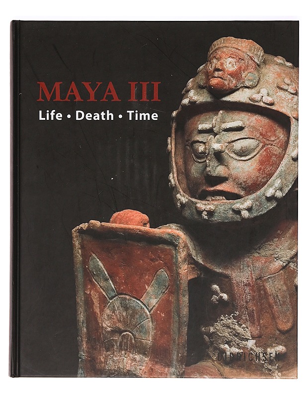 Maya II : aikamatka mayojen maailmaan - Maria Didrichsen - Taide- ja kulttuurikirjat - 10105362745 - 0