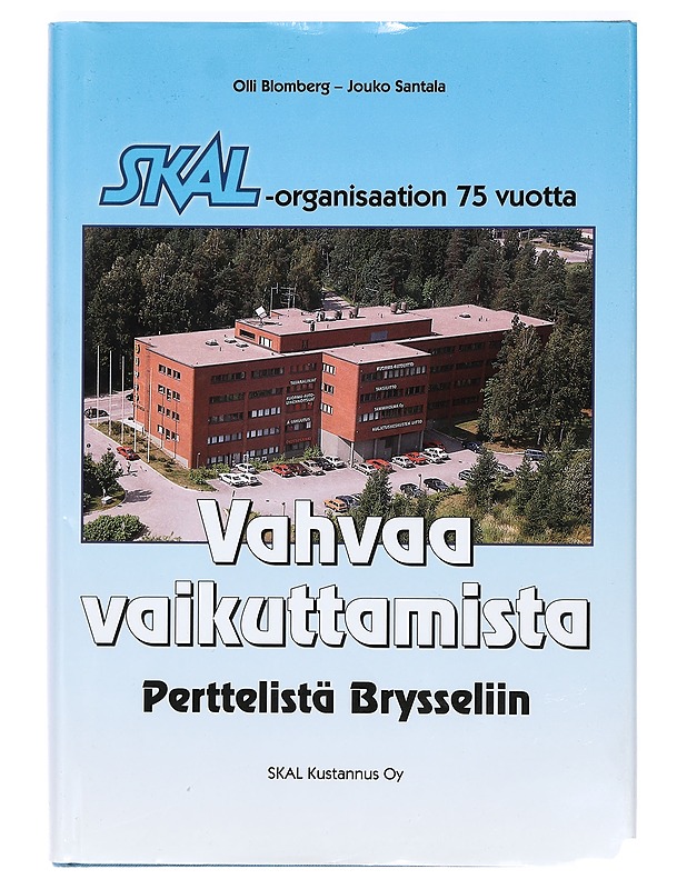 SKAL-organisaation 75 vuotta; Vahvaa vaikuttamista Perttelistä Brysseliin - Tietokirjat ja oppaat - 10105362772 - 0