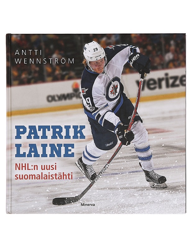 Patrik Laine : NHL:n uusi suomalaistähti - Antti Wennström - Elämäkerrat ja muistelmat - 10105362994 - 0