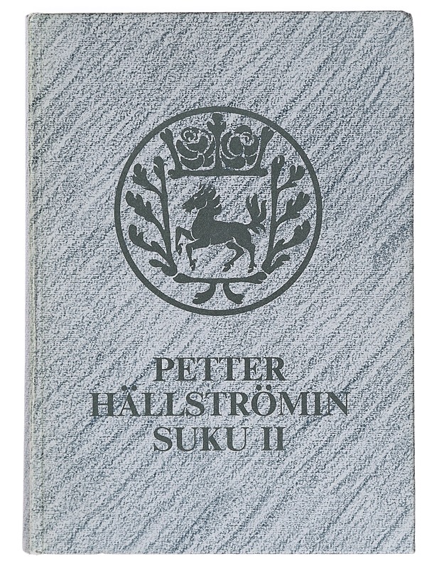 Petter Hällströmin suku. II, Sukupolvet VI-VII - Siltaloppi, M. Sakari - Elämäkerrat ja muistelmat - 10105363086 - 0