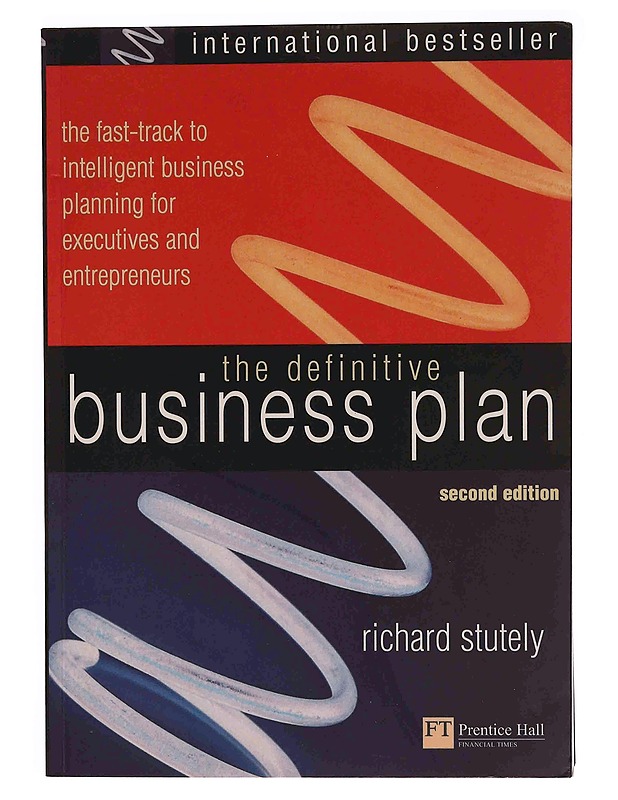 The definitive business plan : the fast-track to intelligent business planning for executives and entrepreneurs - Stutely, Richard - Tietokirjat ja oppaat - 10105363103 - 0
