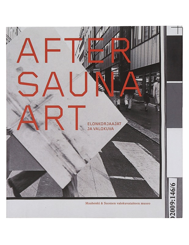 After sauna art : Elonkorjaajat ja valokuva - Kati Lintonen - Taide- ja kulttuurikirjat - 10105363143 - 0