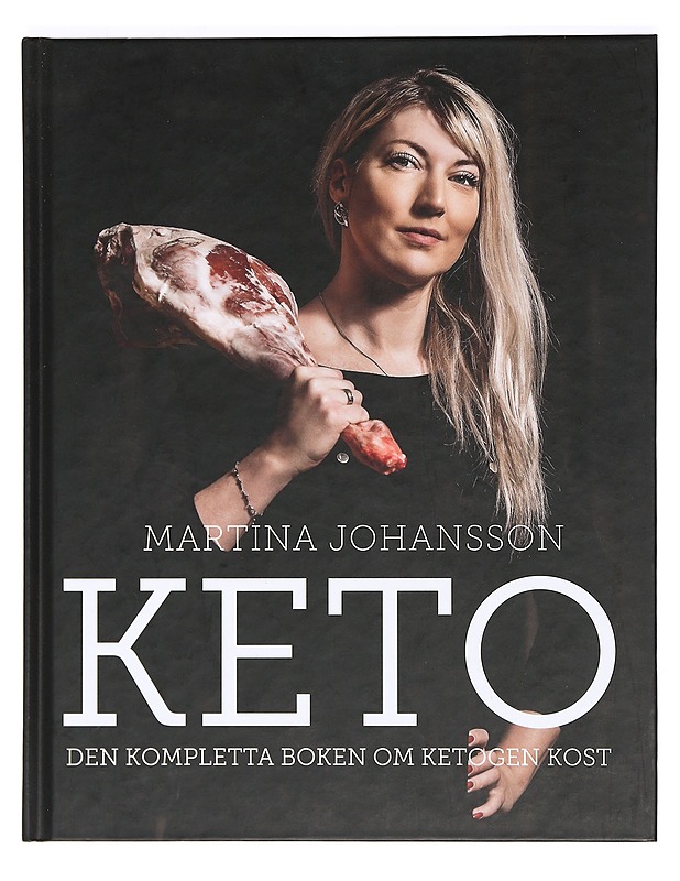 Keto : den kompletta boken om ketogen kost - Martina Johansson - Tietokirjat ja oppaat - 10105363173 - 0