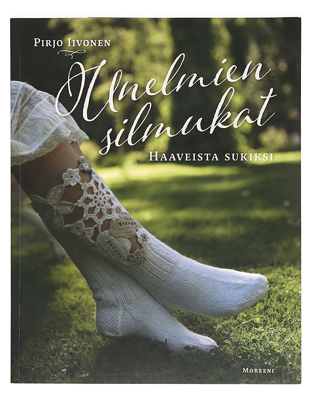 Unelmien silmukat : haaveista sukiksi - Pirjo Iivonen - Tietokirjat ja oppaat - 10105363178 - 0