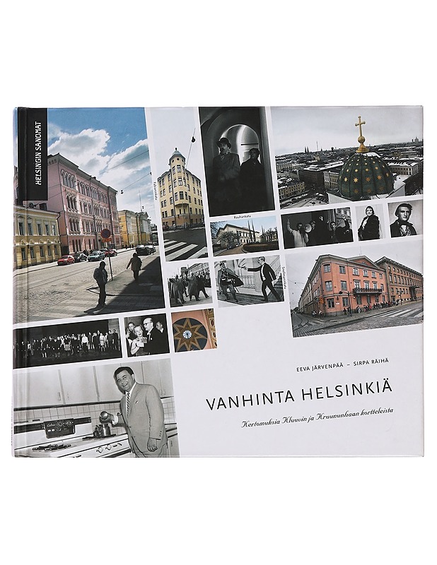 Vanhinta Helsinkiä : kertomuksia Kluuvin ja Kruununhaan kortteleista - Järvenpää, Eeva - Historiakirjat - 10105363189 - 0