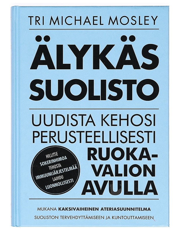 Älykäs suolisto - Mosley, Michael - Hyvinvointikirjat - 10105363220 - 0