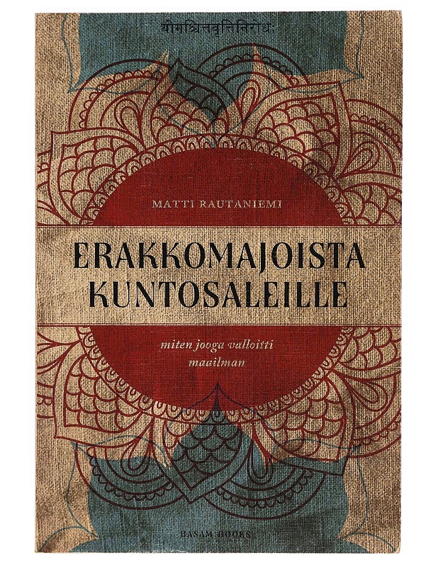 Erakkomajoista kuntosaleille : miten jooga valloitti maailman - Matti Rautaniemi - Tietokirjat ja oppaat - 10105363376 - 0