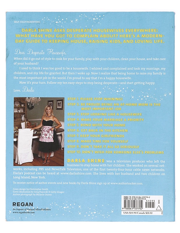 Happy Housewives: I Was a Whining, Miserable, Desperate Housewife--But I Finally Snapped Out of It...You Can, Too! - Darla Shine - Tietokirjat ja oppaat - 10105363434 - 1