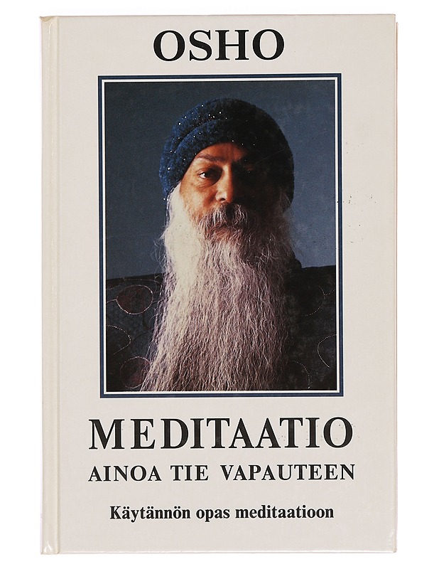 Meditaatio : ainoa tie vapauteen : käytännön opas meditaatioon - Osho - Tietokirjat ja oppaat - 10105363461 - 0