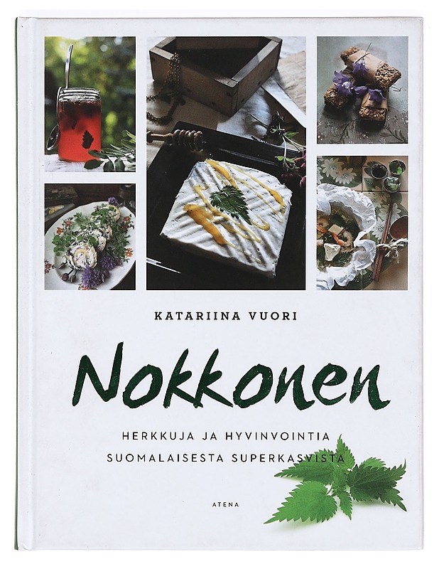 Nokkonen : herkkuja ja hyvinvointia suomalaisesta superkasvista - Vuori, Katariina - Ruokakirjat - 10105363544 - 0