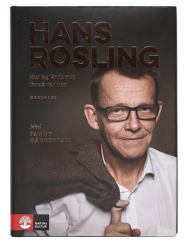 Hur jag lärde mig förstå världen - Rosling, Hans - Elämäkerrat ja muistelmat - 10105363619 - 0