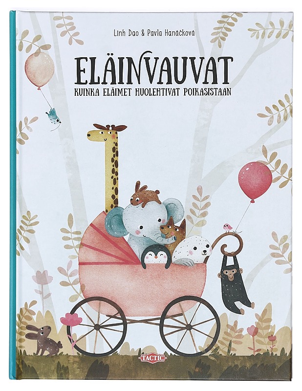 Eläinvauvat : kuinka eläimet huolehtivat poikasistaan - Haná?ková, Pavla - Lastenkirjat - 10105363727 - 0