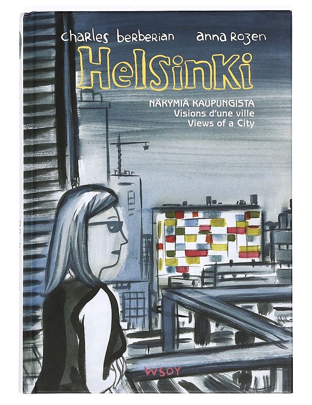 Helsinki : näkymiä kaupungista = visions d'une ville = views of a city - Berberian - Sarjakuvat - 10105363863 - 0