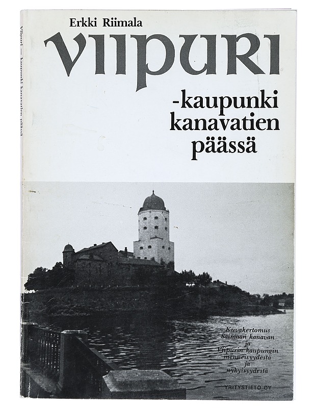 Viipuri - kaupunki kanavatien päässä - Erkki Riimala - Tietokirjat ja oppaat - 10105363932 - 0