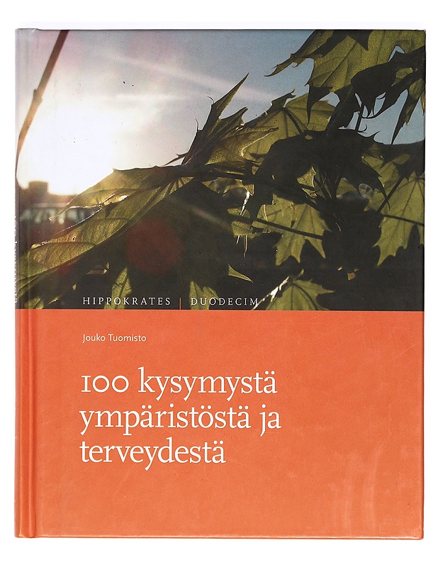 100 kysymystä ympäristöstä ja terveydestä : arsenikista öljyyn - Tuomisto, Jouko - Tietokirjat ja oppaat - 10105363992 - 0