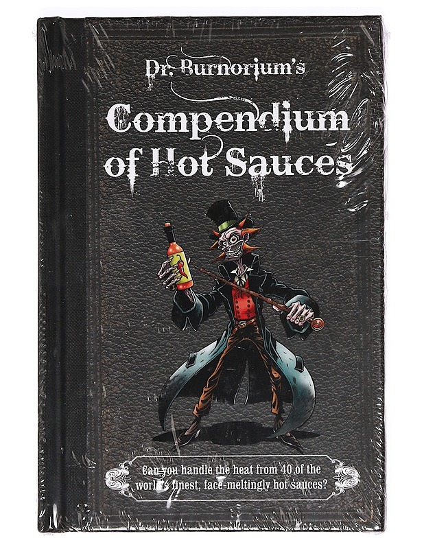 Compendium of Hot Sauces: Can you handle the heat from 50 of the world's finest, face-meltingly hot sauces? - Dr Burnorium - Tietokirjat ja oppaat - 10105364001 - 0
