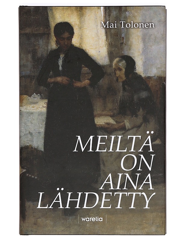 Meiltä on aina lähdetty - Mai Tolonen - Romaanit ja novellit - 10105364151 - 0