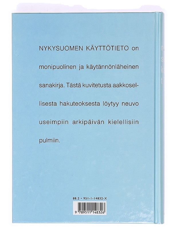 Nykysuomen käyttötieto : sivistyssanat, oikeinkirjoitus, lyhenteet, paikannimet - Sorsa, Annikki ; Turtia, Kaarina (toim.) - Tietokirjat ja oppaat - 10105364289 - 1