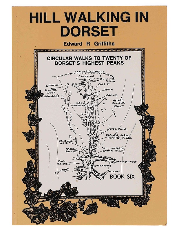 Hill Walking in Dorset: Circular Walks to Twenty of Dorset's Highest Peaks - Griffiths, Edward R. - Harrastekirjat - 10105364604 - 0