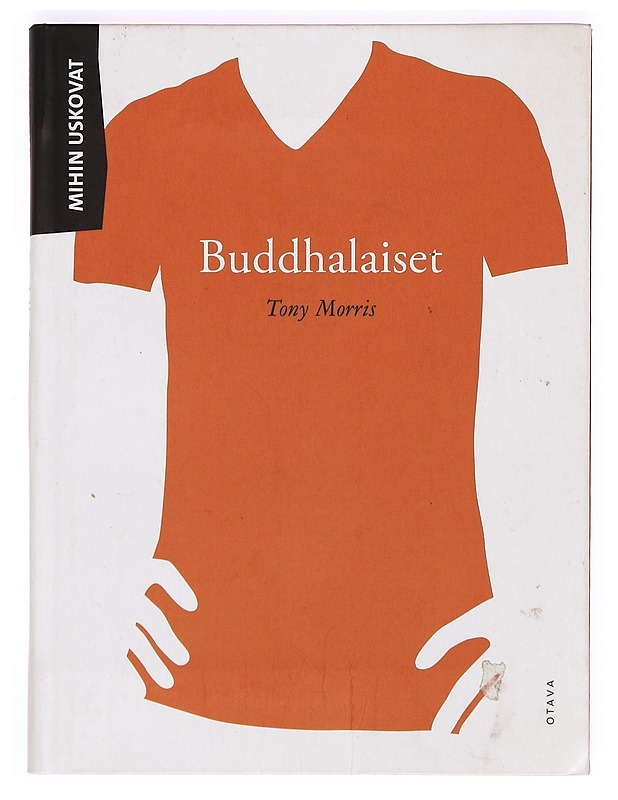 Mihin uskovat buddhalaiset - Morris, Tony - Tietokirjat ja oppaat - 10105364618 - 0