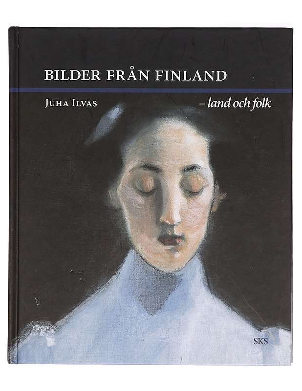 Bilder från Finland : land och folk - Ilvas, Juha - Taide- ja kulttuurikirjat - 10105364734 - 0