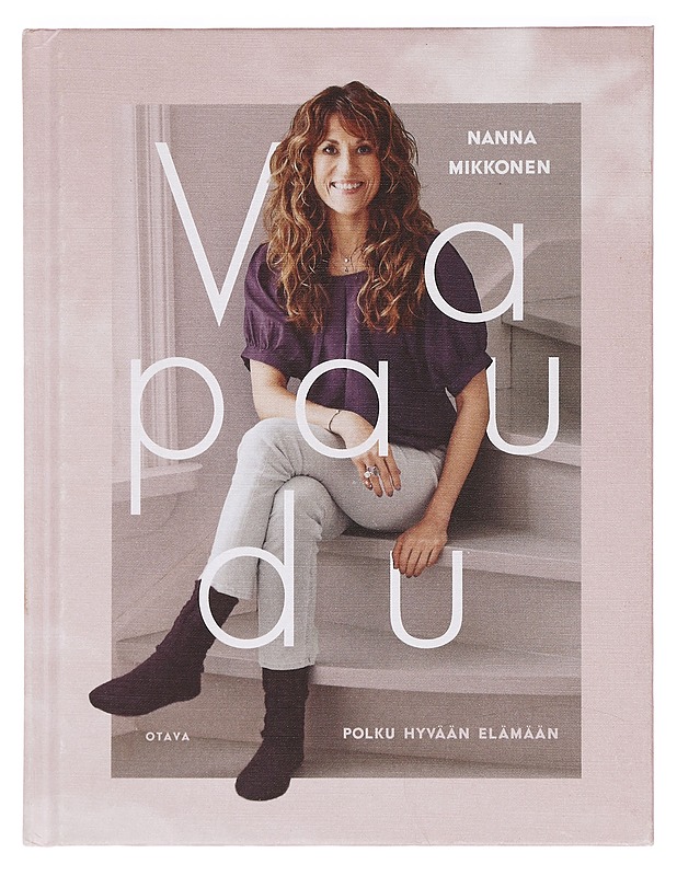 Vapaudu : polku hyvään elämään - Nanna Mikkonen - Elämäkerrat ja muistelmat - 10105364737 - 0