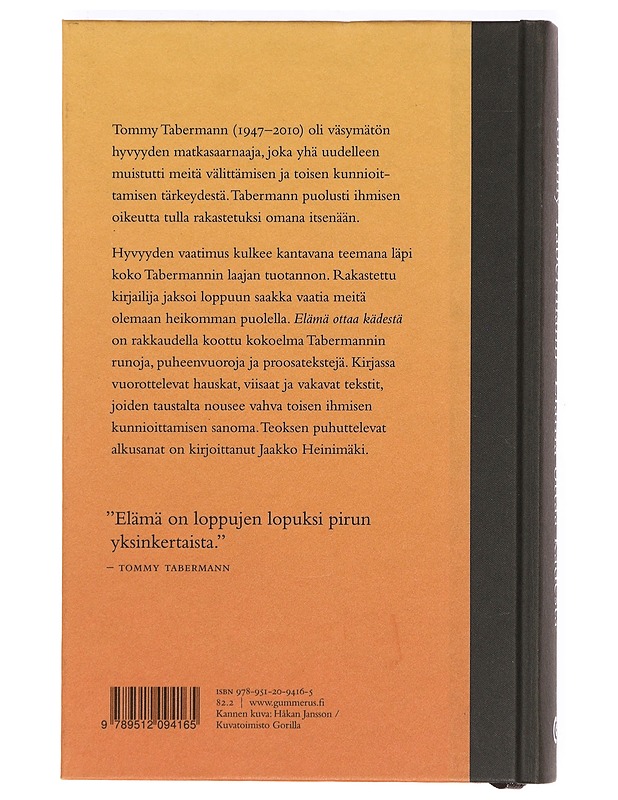 Elämä ottaa kädestä : sanoja siitä, mitä ihmisyydeksi kutsutaan - Tommy Tabermann - Romaanit ja novellit - 10105364804 - 1