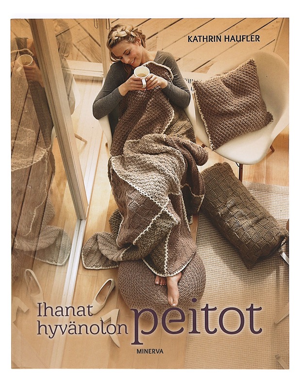 Ihanat hyvänolon peitot - Kathrin Haufler - Tietokirjat ja oppaat - 10105364808 - 0