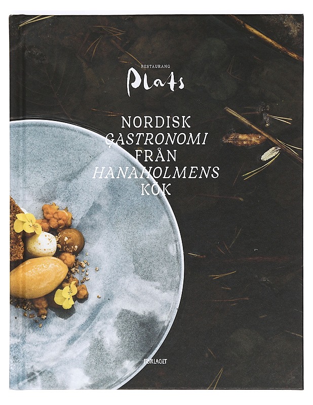 Restaurang Plats : nordisk gastronomi från Hanaholmens kök - Hemnell, Lukas - Ruokakirjat - 10105365008 - 0