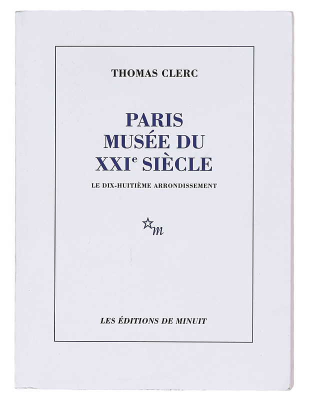 Paris, musée du XXIe siècle - Le 18e arrondissement - Clerc Thomas - Romaanit ja novellit - 10105365242 - 0