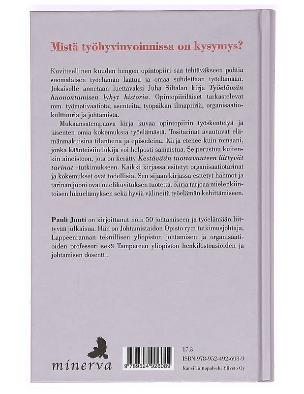 Saako työssä viihtyä? : tositarinoita työelämästä - Pauli Juuti - Tietokirjat ja oppaat - 10105365288 - 1