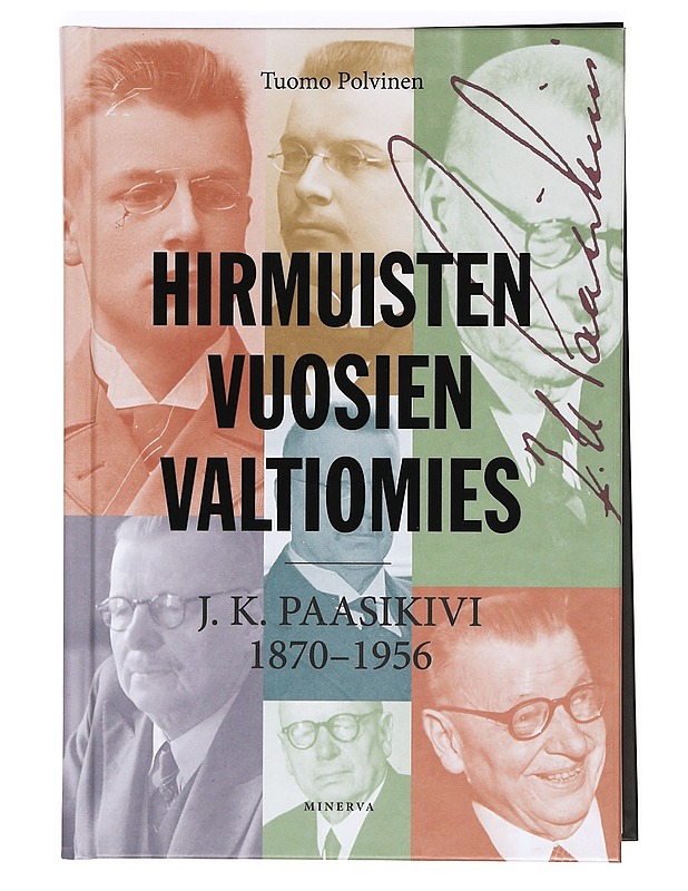 Hirmuisten vuosien valtiomies : J.K. Paasikivi 1870-1956 - Polvinen, Tuomo - Elämäkerrat ja muistelmat - 10105365425 - 0