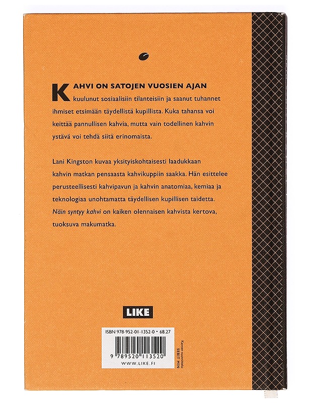 Näin syntyy kahvi : tiedettä pavusta - Kingston, Lani - Historiakirjat - 10105365485 - 1