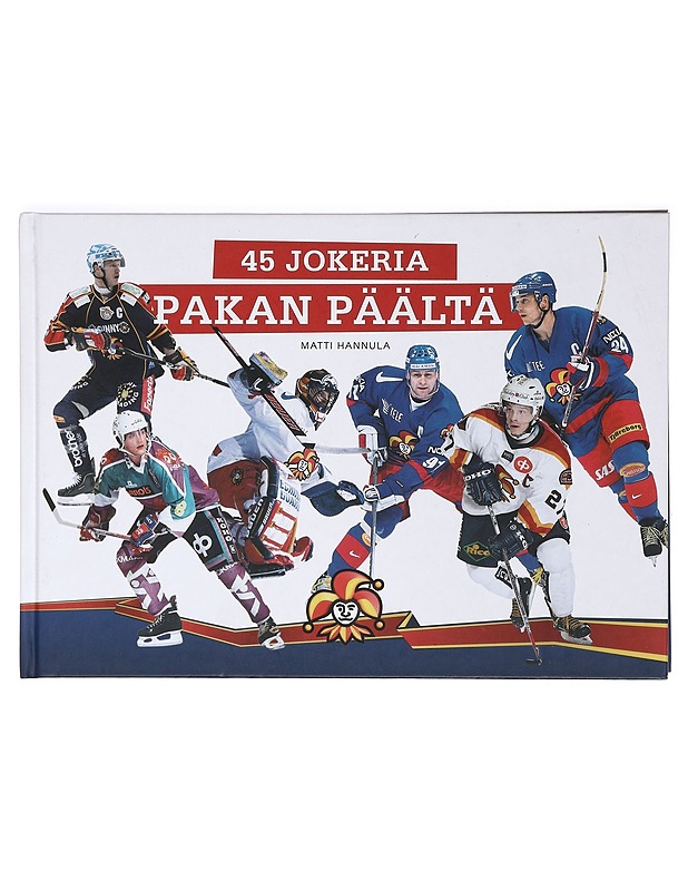45 jokeria pakan päältä - Hannula Matti - Historiakirjat - 10105365508 - 0