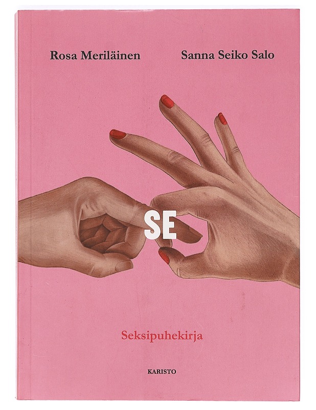 Se : seksipuhekirja - Meriläinen, Rosa ; Seiko Salo, Sanna - Tietokirjat ja oppaat - 10105365648 - 0